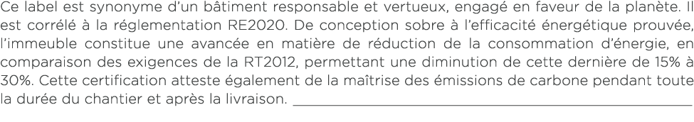 Ce label est synonyme d’un b timent responsable et vertueux, engag en faveur de la plan te. Il est corr l    la r gl...